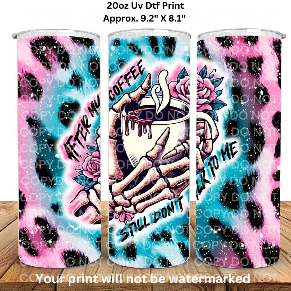 After Coffee Still Don't Talk To Me 20oz Skinny Tumbler Sublimation Print