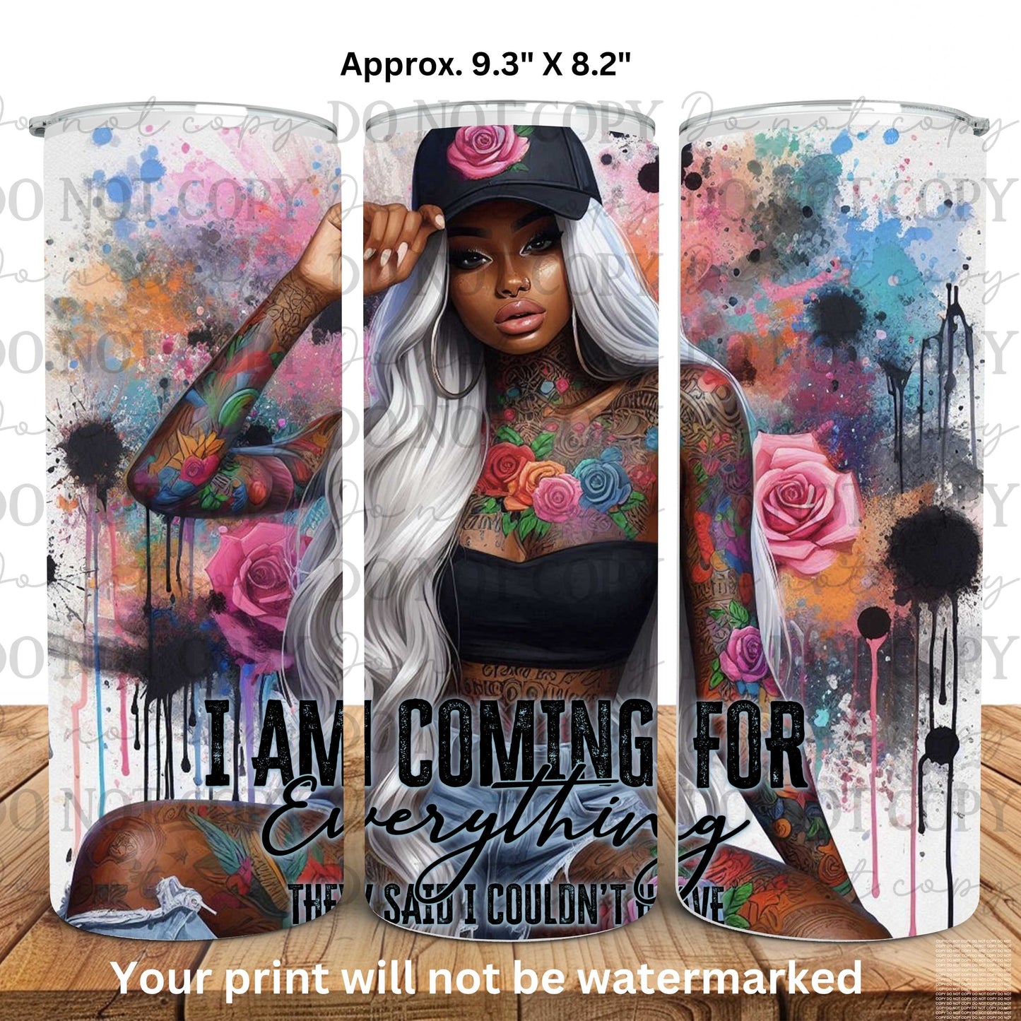 I Am Coming For Everything 20oz Skinny Tumbler Sublimation Print