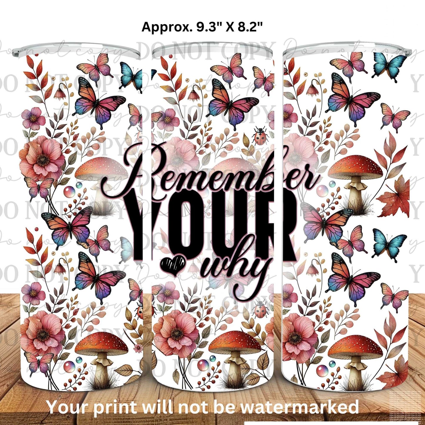 Remember Your Why 20oz Skinny Tumbler Sublimation Print