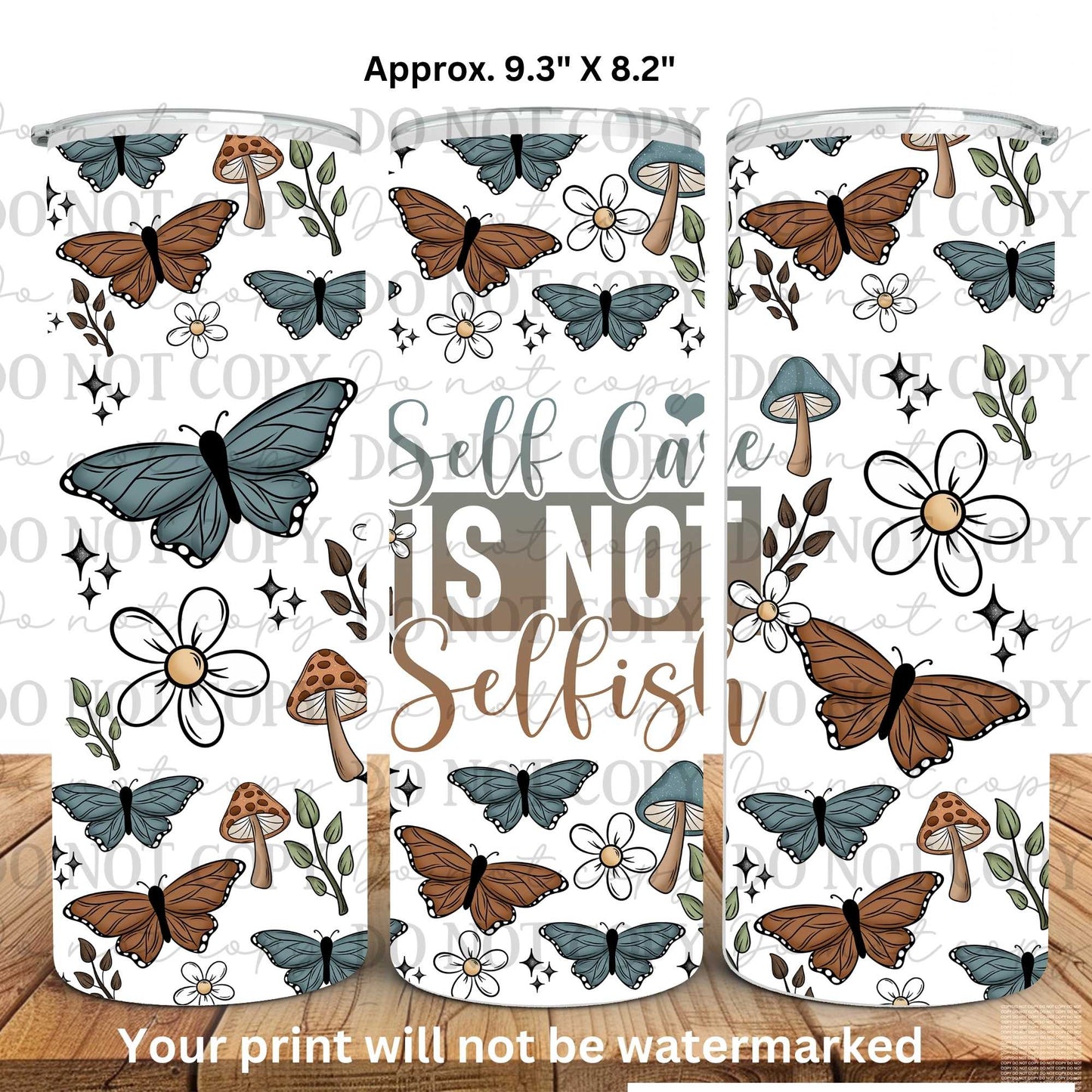 Self Care Is Not Selfish 20oz Skinny Tumbler Sublimation Print