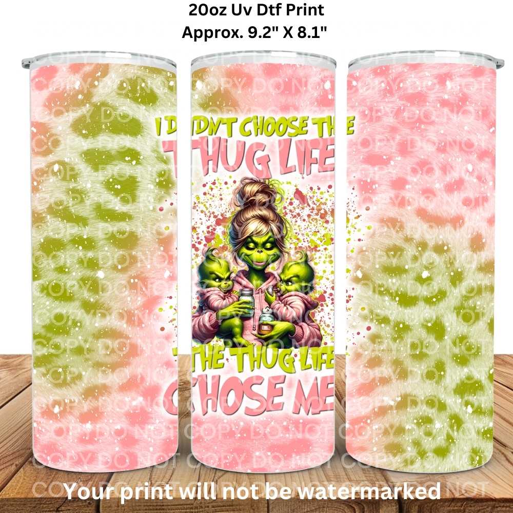 The Thug Life Chose Me Mom 20oz Skinny Tumbler Sublimation Print