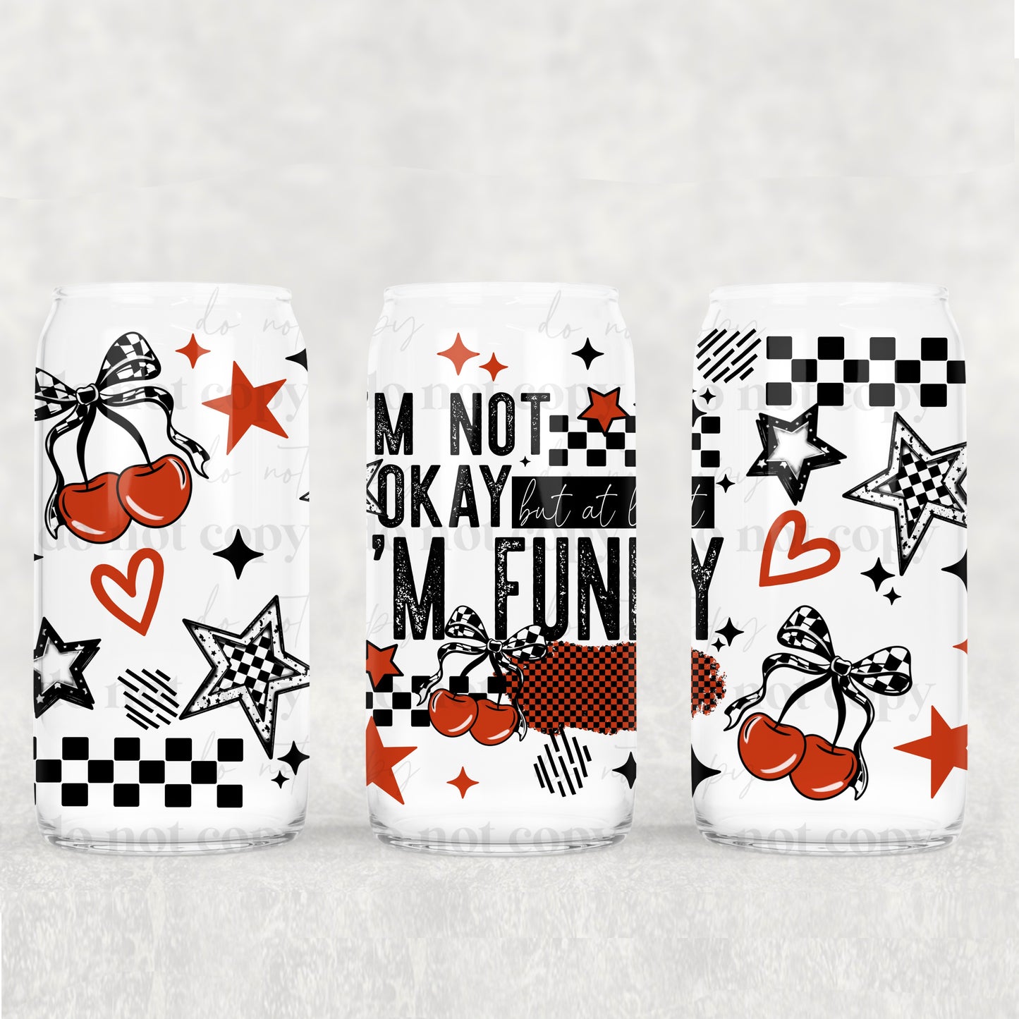 I'm Not Okay But At Least I'm Funny Uv Dtf Wrap Double Sided