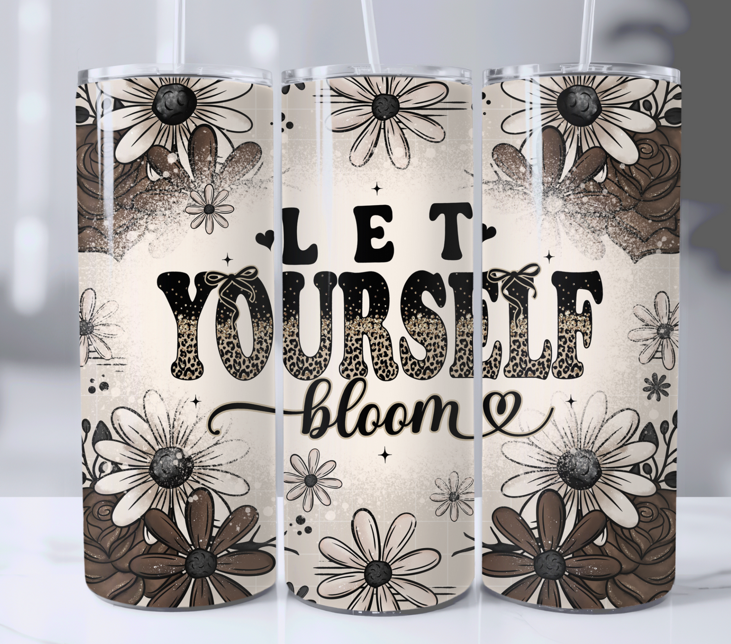 Let Yourself Bloom 20oz Skinny Tumbler Sublimation Print