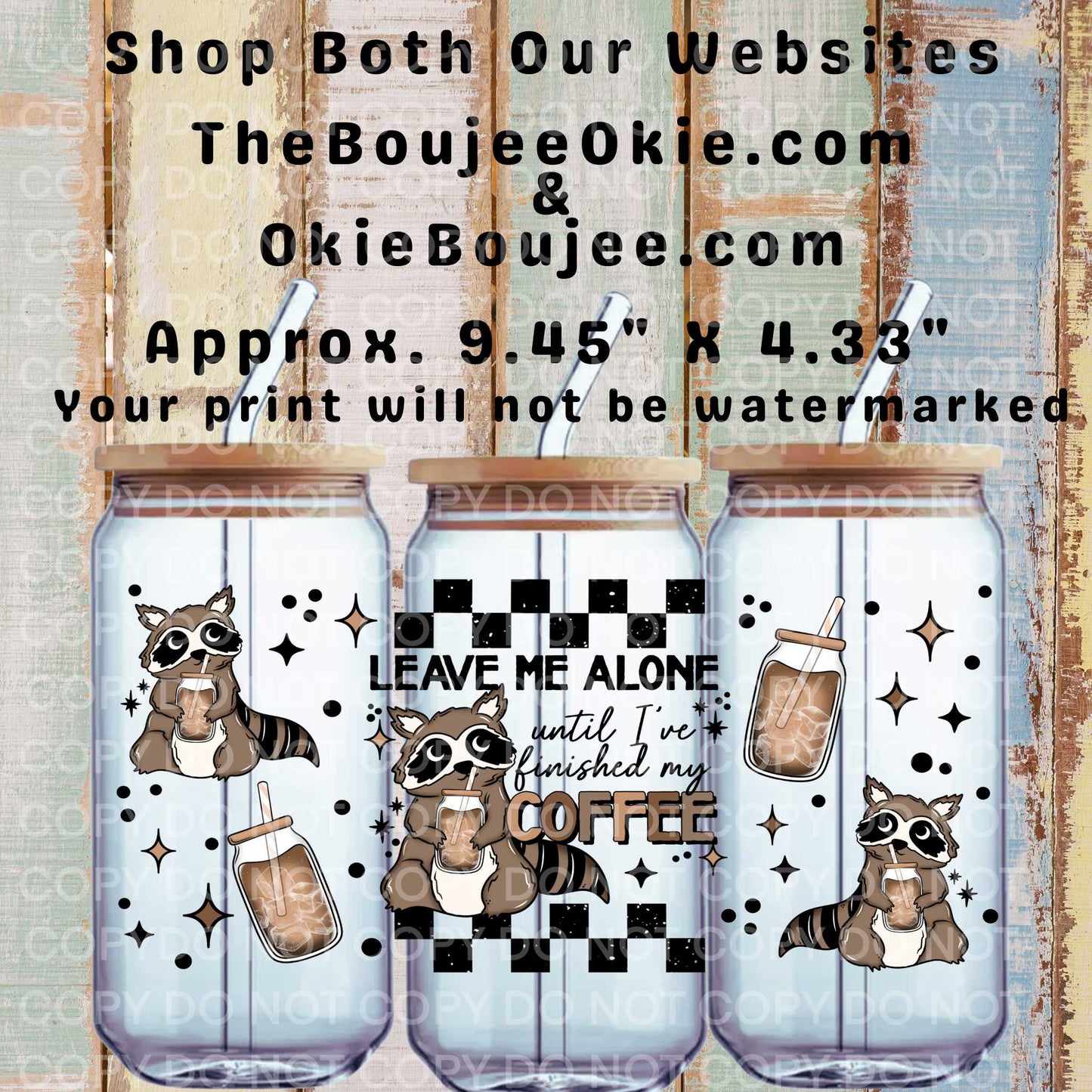 Leave Me Alone Until I've Finished My Coffee Raccoon Double-Sided UV DTF Cup Tumbler Wrap