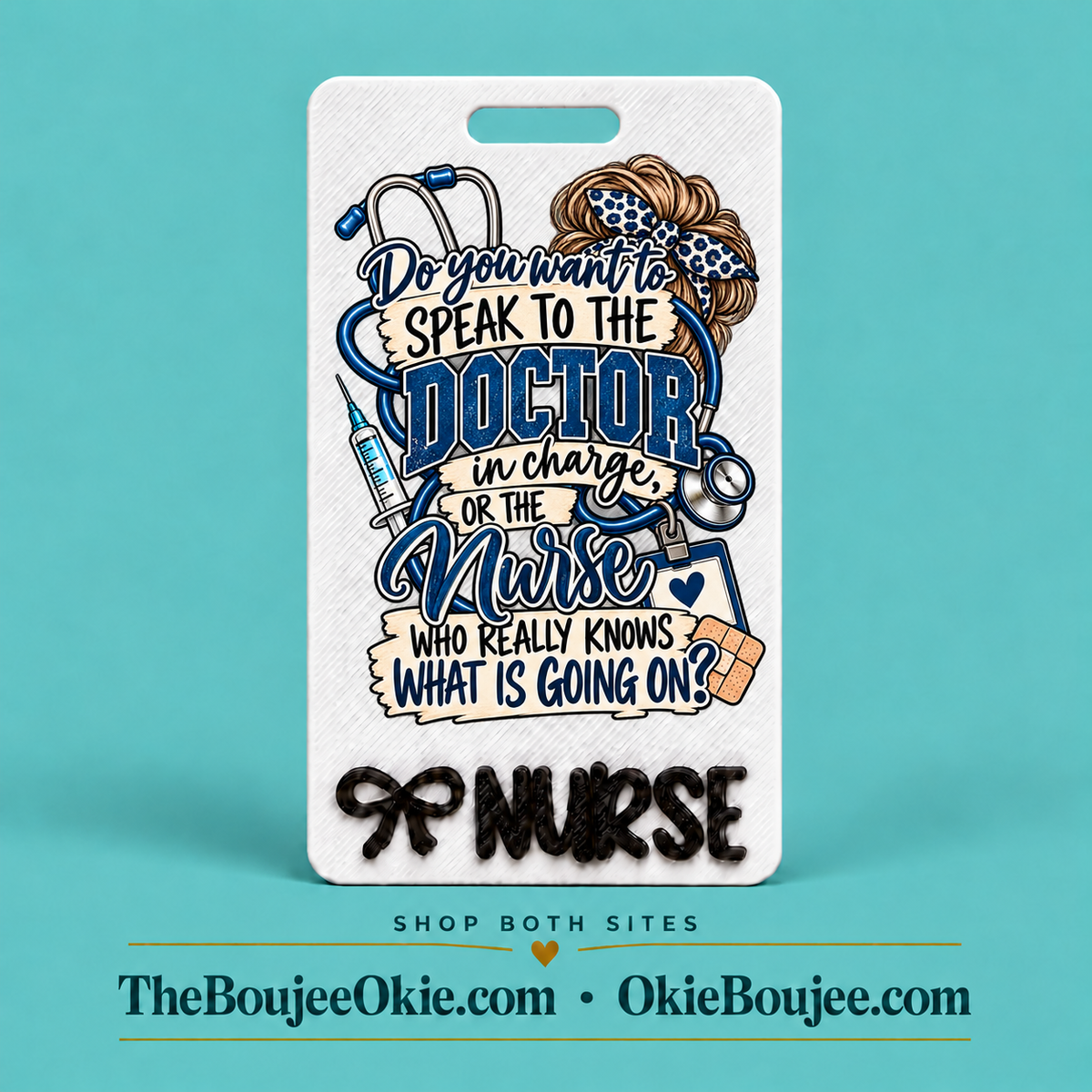 Vertical Badge Buddy UV DTF Decal | Do You Want To Speak To The Dr | Nurse & Healthcare Designs | Funny & Seasonal Transfers