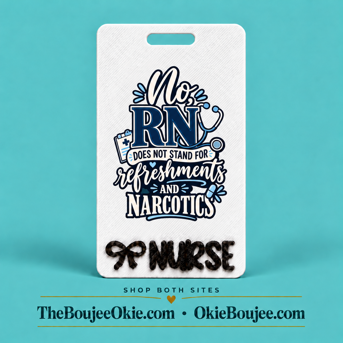 Vertical Badge Buddy UV DTF Decal | RN Does Not Stand For Refreshments And Narcotics | Nurse & Healthcare Designs | Funny & Seasonal Transfers