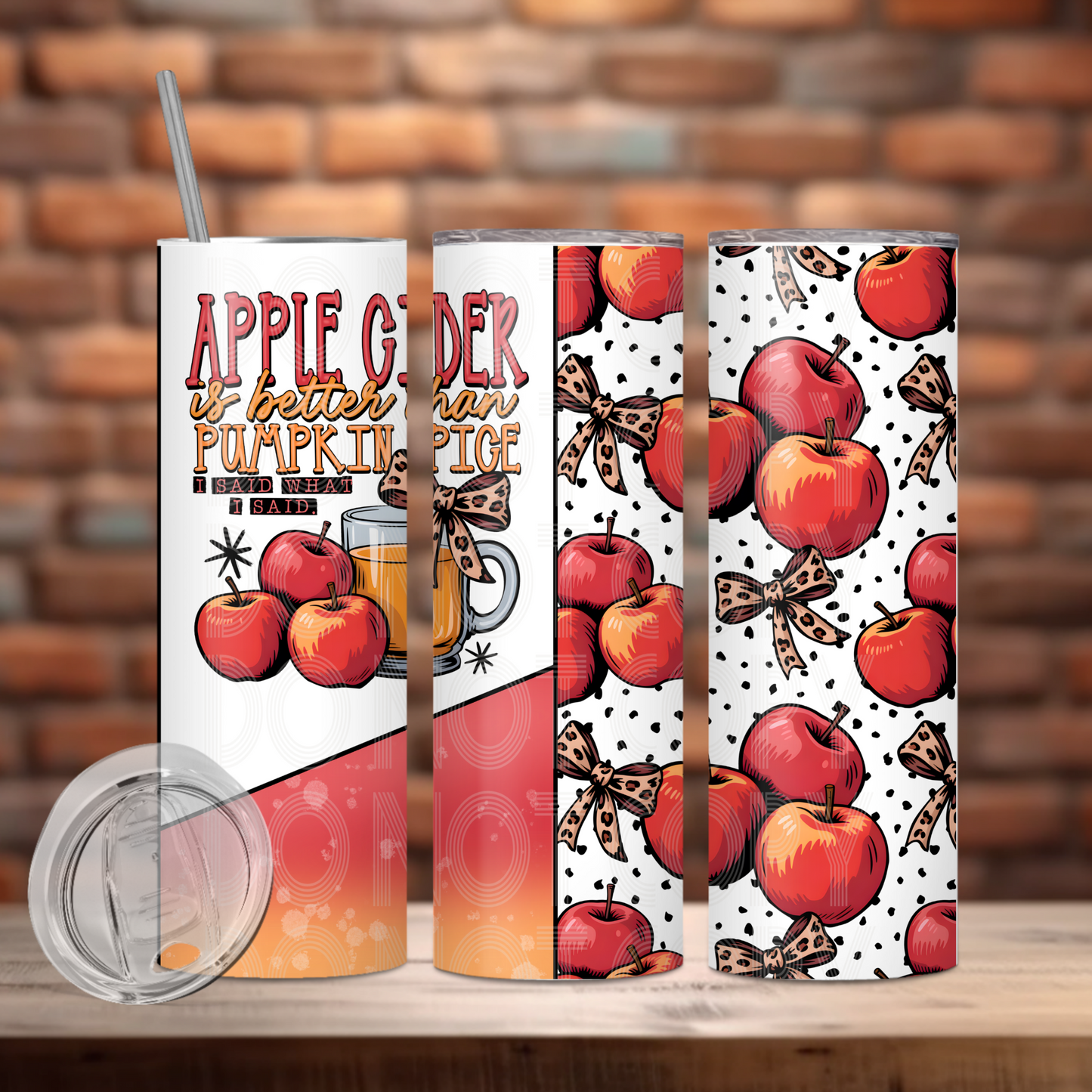 Apple Cider Is Better... 20oz Skinny Tumbler Sublimation Print