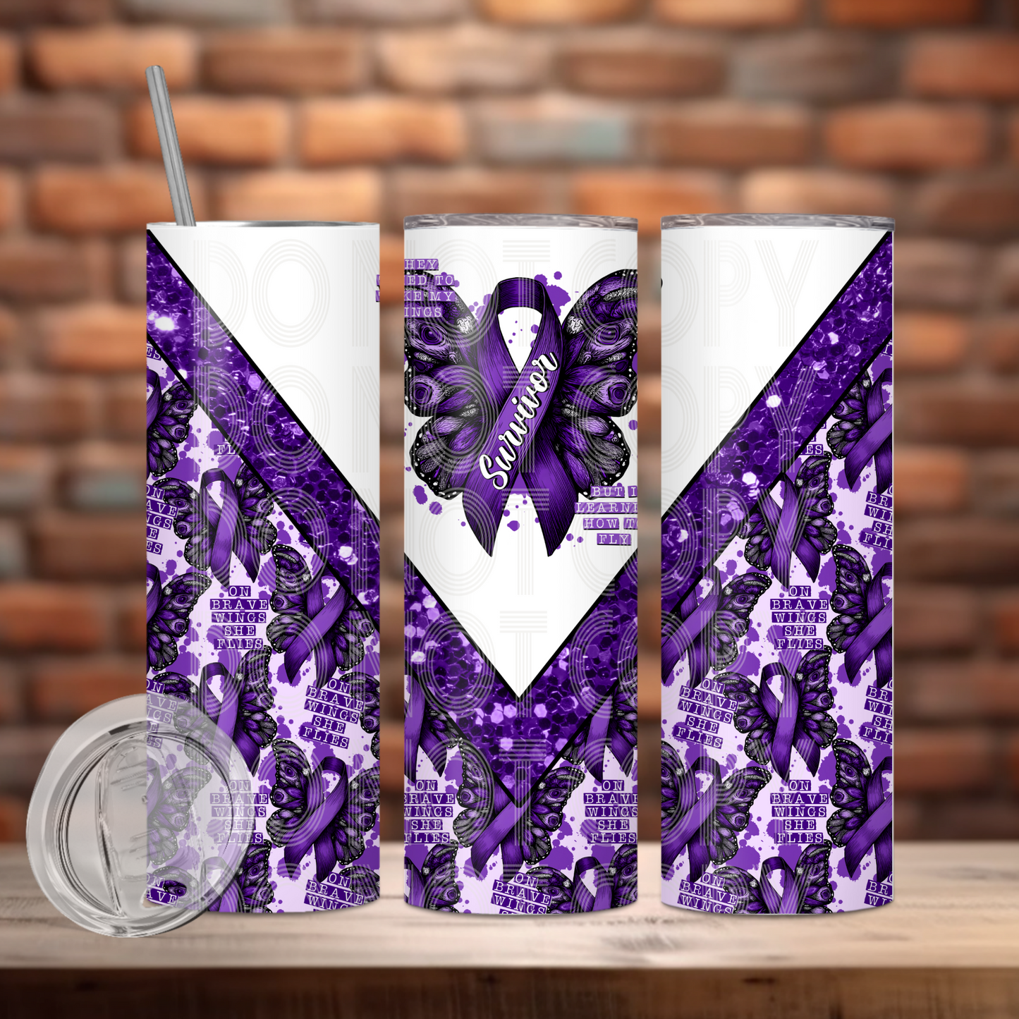 Survivor~They Tried To Take My Wings... 20oz Skinny Tumbler Sublimation Print
