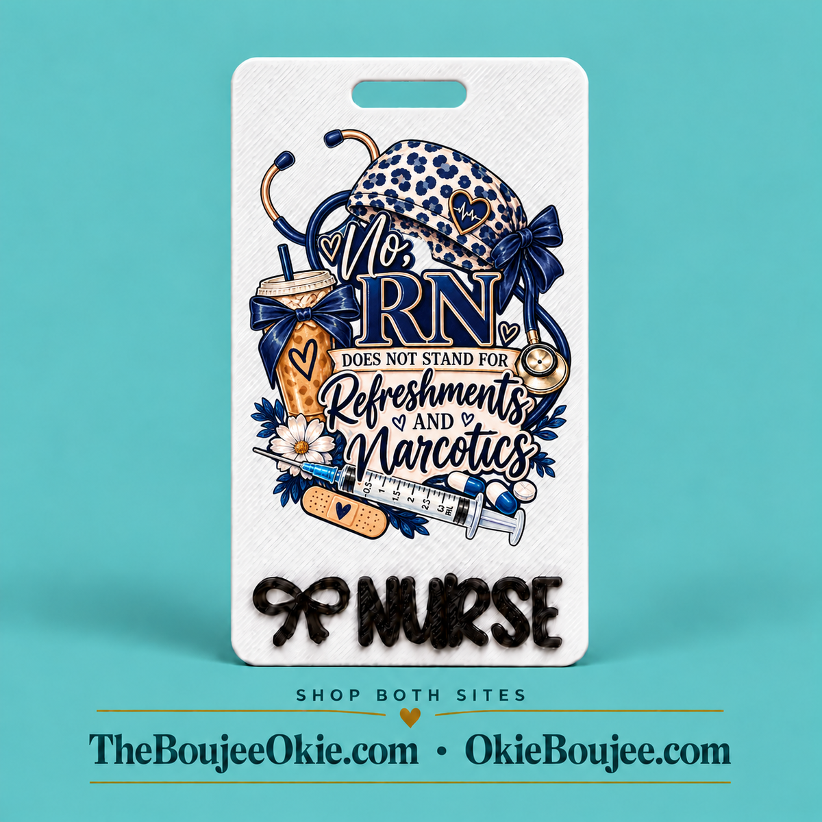 Vertical Badge Buddy UV DTF Decal | No RN Does Not Stand For Refreshements And Narcotics | Nurse & Healthcare Designs | Funny & Seasonal Transfers