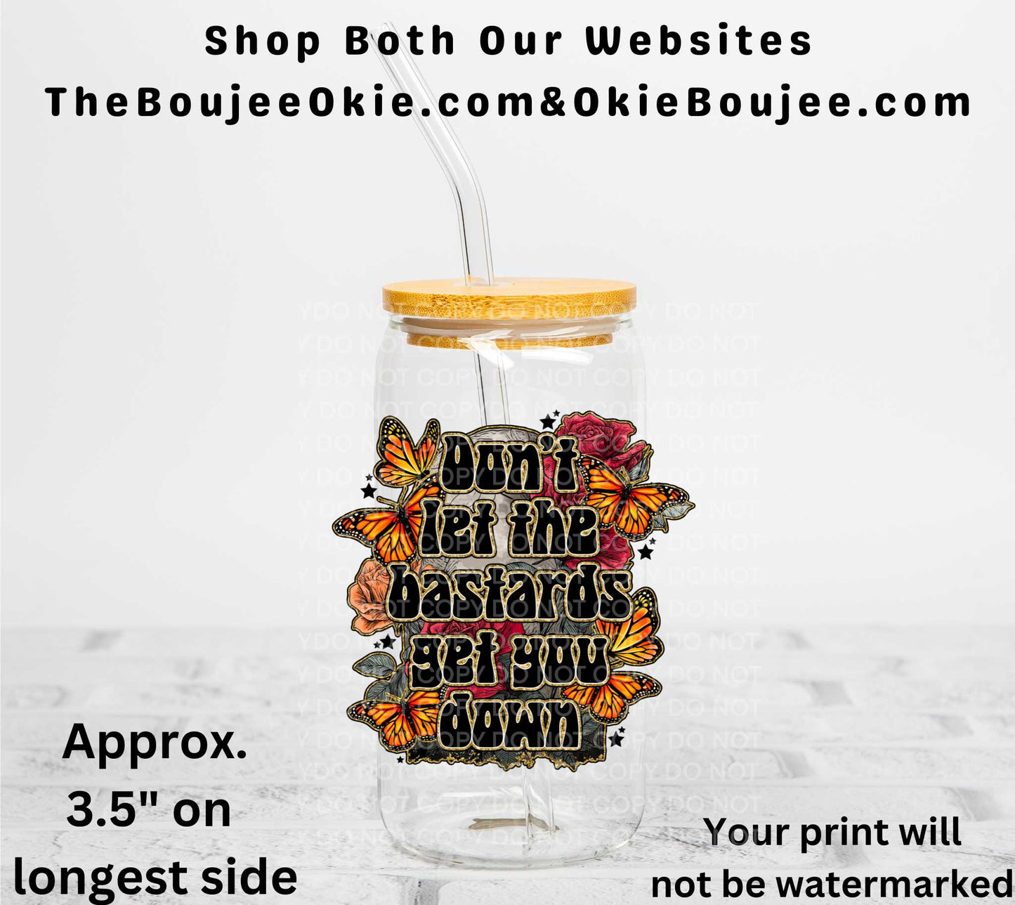 Don't Let The Bastards Get You Down UV DTF Decal Double Sided