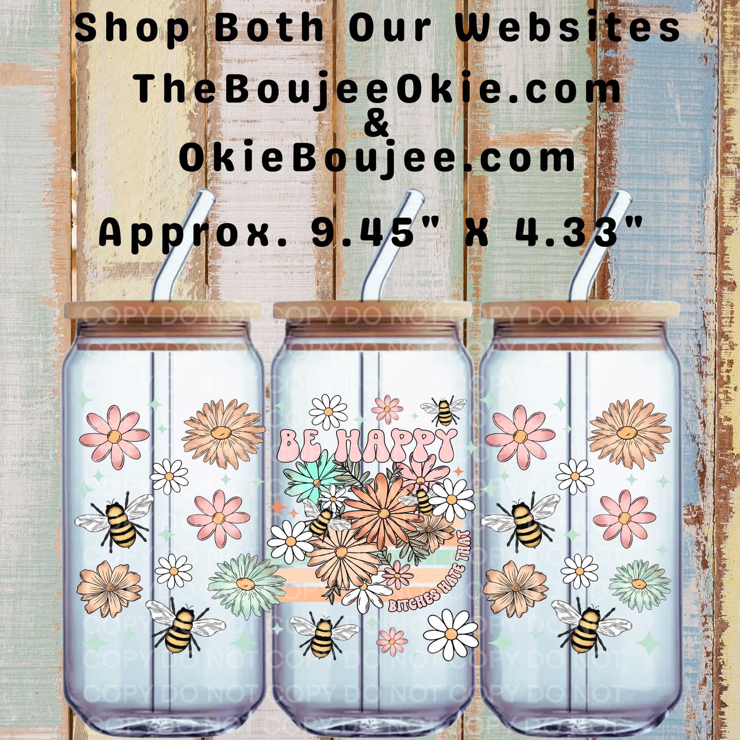 Be Happy. Bitches Hate That Double Sided Uv Dtf Wrap