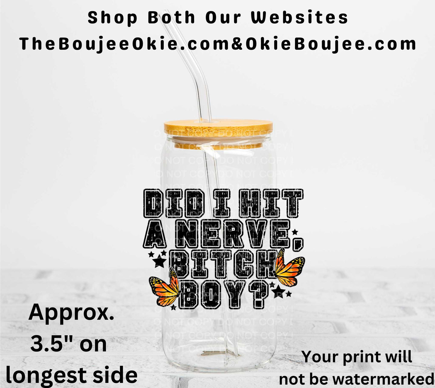 Did I Hit A Nerve Bitch Boy? UV DTF Decal Double Sided