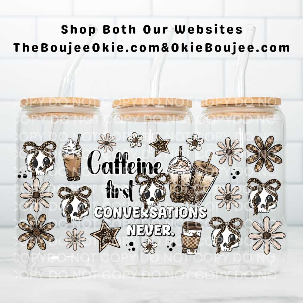 Caffeine First Conversations Never Uv Dtf Wrap Double Sided