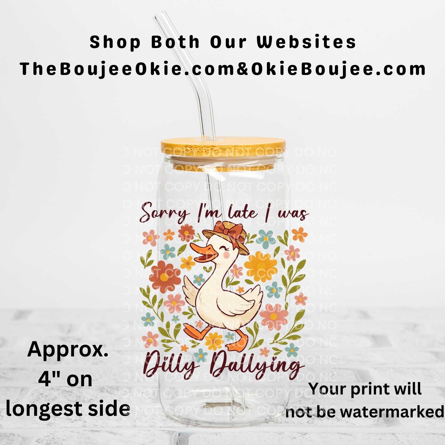 Sorry I'm Late I Was Dilly Dallying Goose Uv Dtf Decal