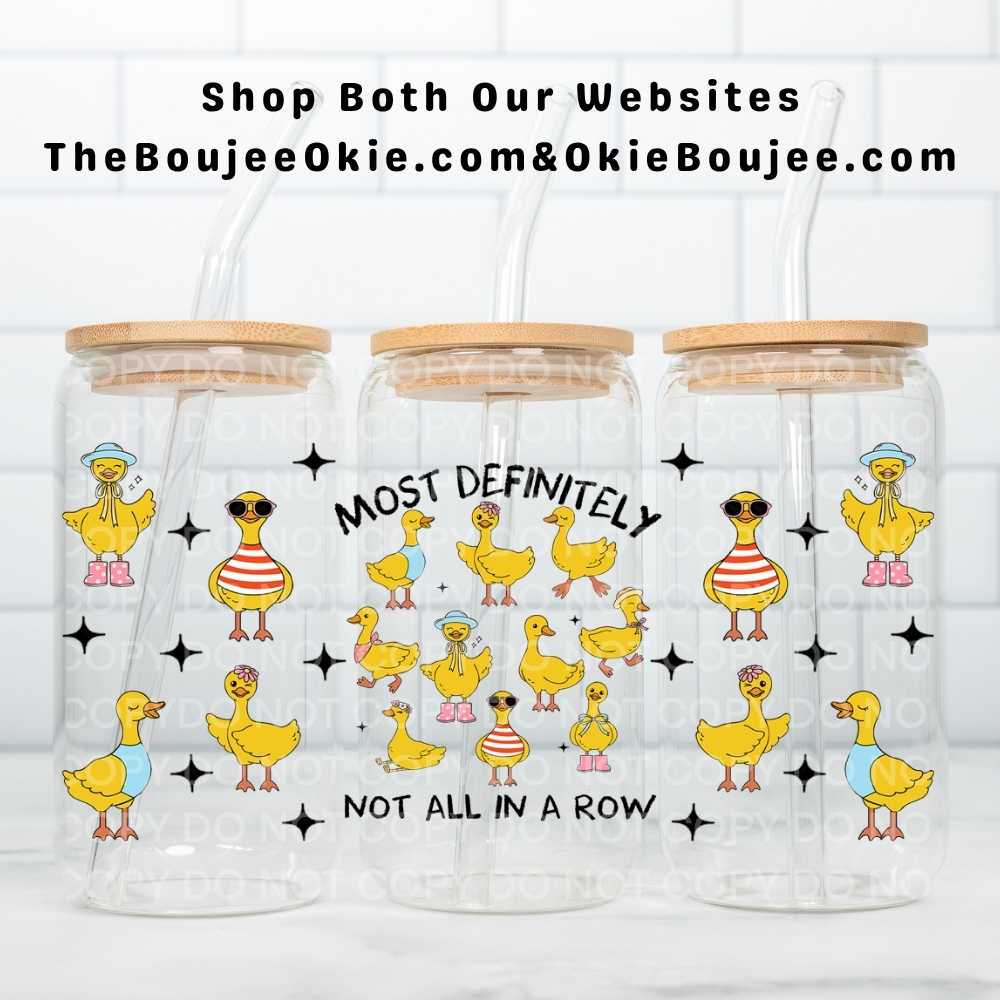 Ducks-Most Definitely Not All In A Row Uv Dtf Wrap Double Sided