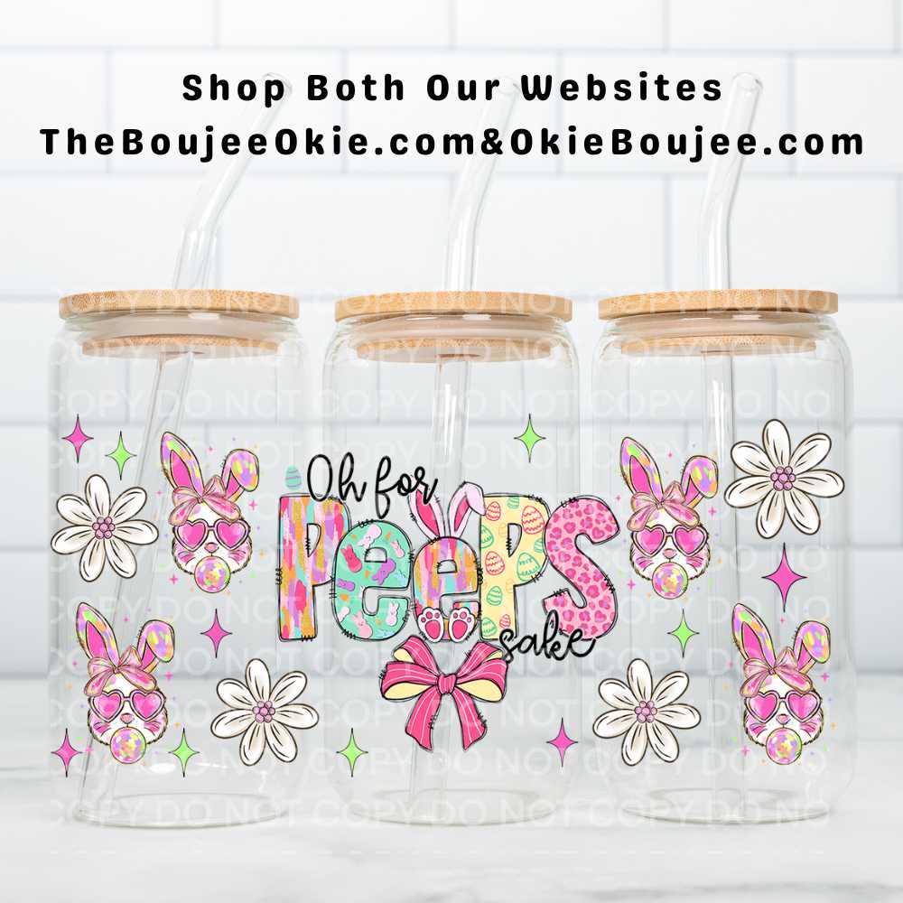 Easter Oh For Peeps Sake UV DTF Double-Sided Wrap – 16oz Glass Can & Tumbler Design