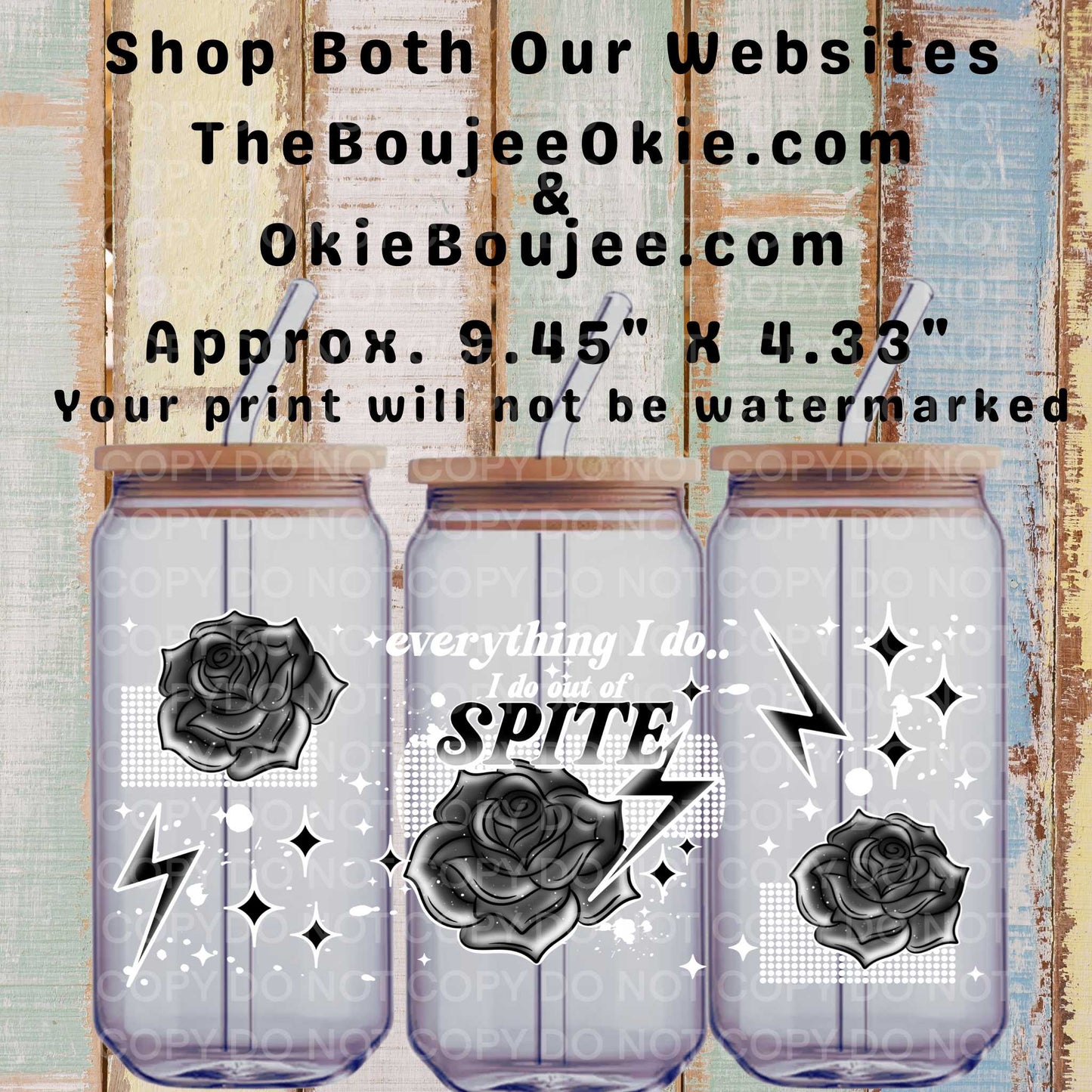 Everything I Do ... I Do Out Of Spite Double-Sided UV DTF Wrap