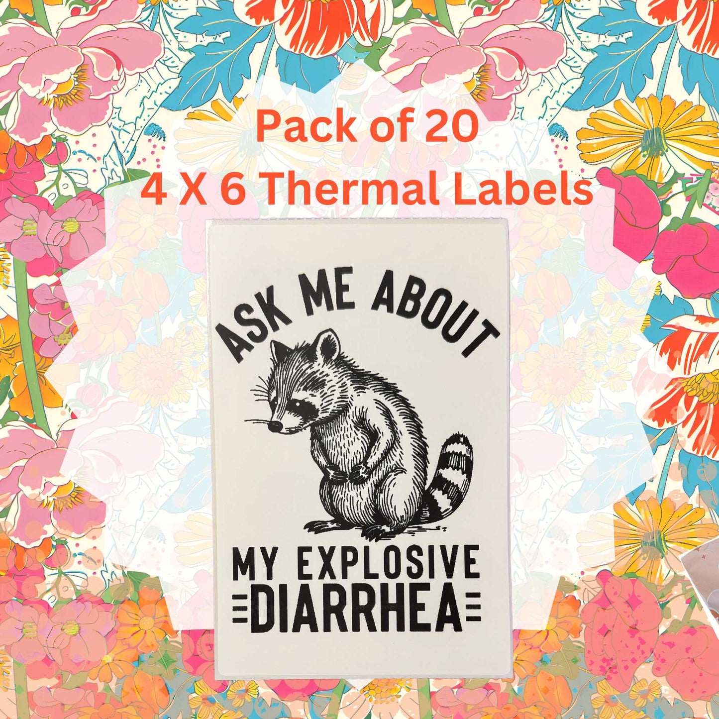 Pack of 20 Ask Me About My Explosive Diarrhea Thermal Label Shipping Packaging Stickers