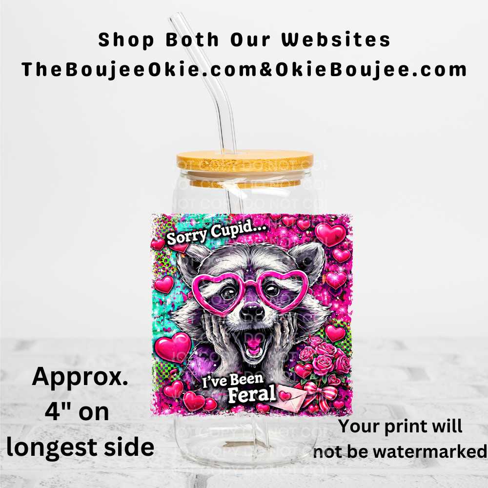 Sorry Cupid I've Been Feral Raccoon Uv Dtf Decal Double Sided Valentine