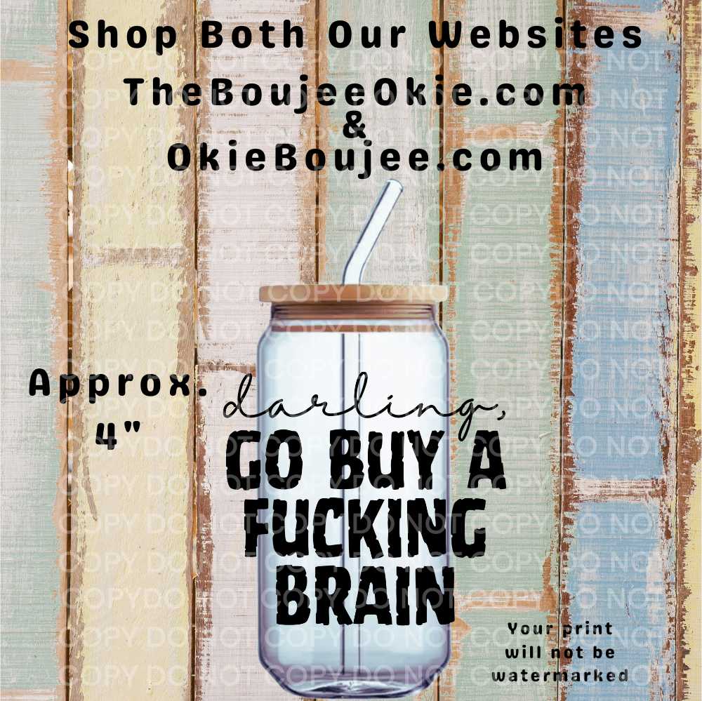 Darling Go Buy A Fucking Brain Double-Sided UV DTF Decal