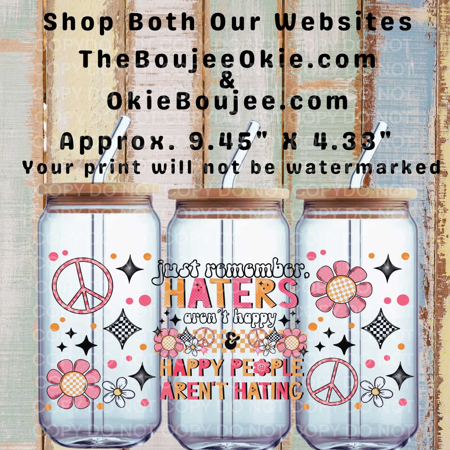 Just Remember Haters Aren't Happy & Happy People Aren't Hating Double Sided Uv Dtf Wrap