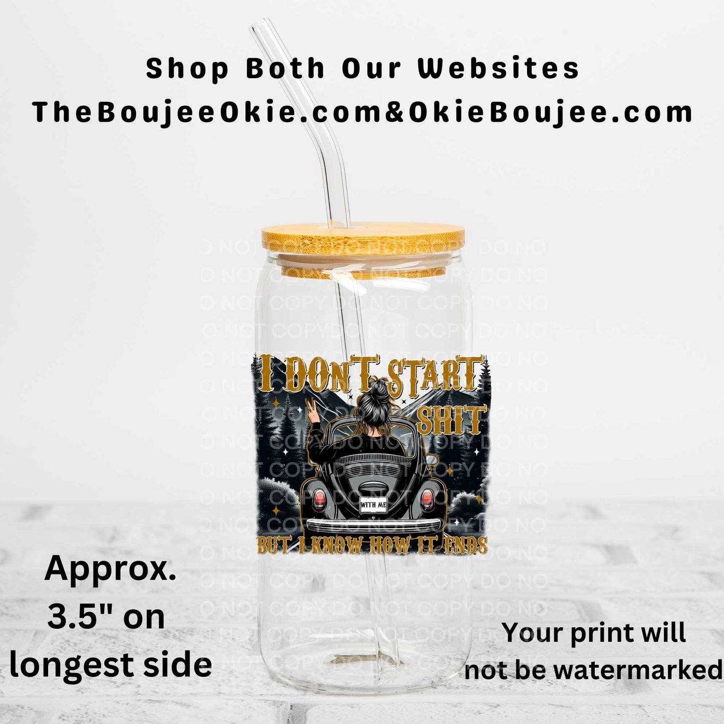 I Don't Start Shit Uv Dtf Decal