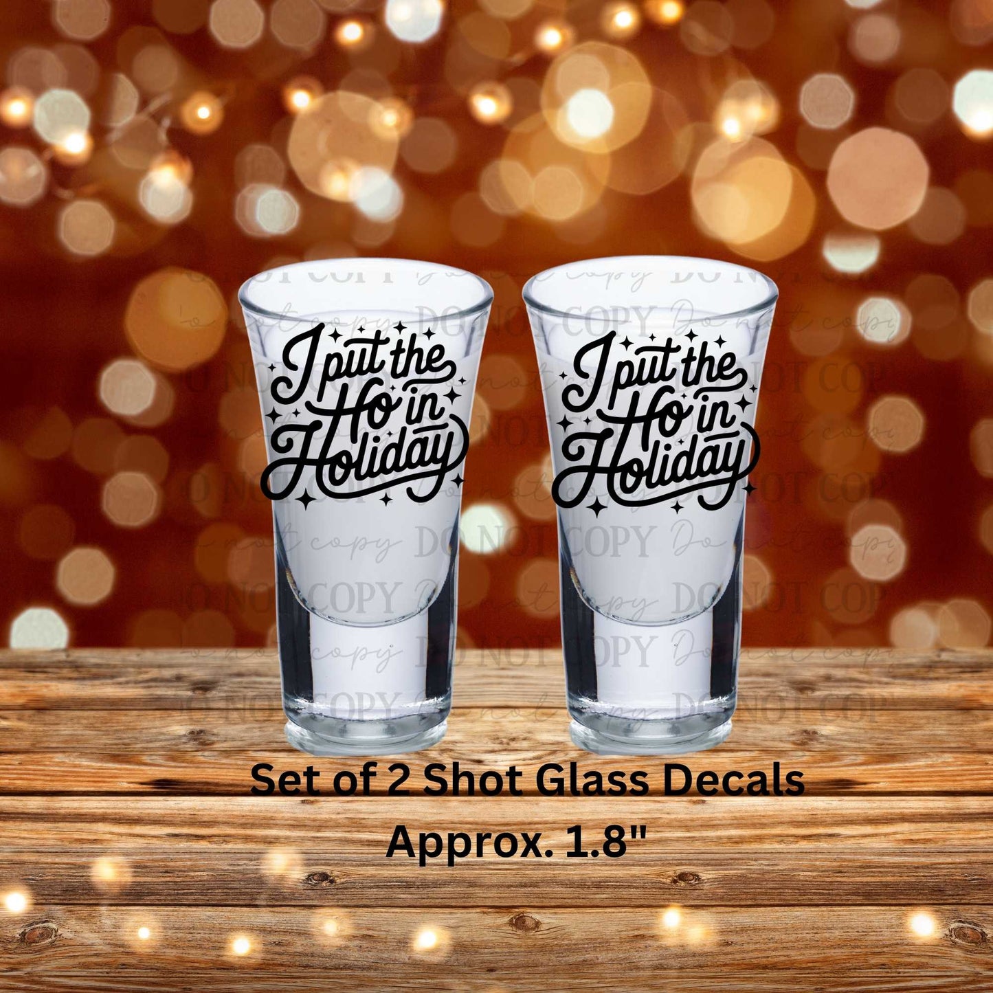 I Put The Ho In Holiday Set of 2 UV DTF Shot Glass Decals