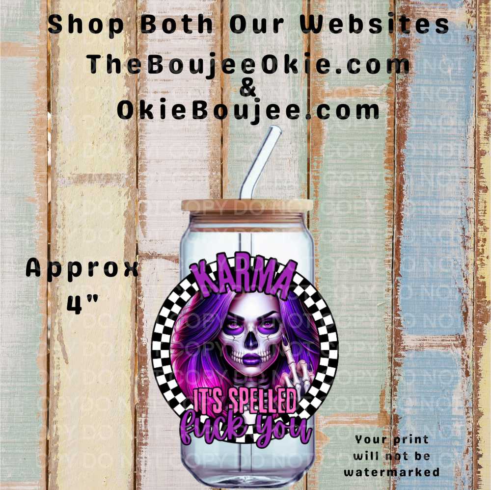 Karma...It's Spelled Fuck You Double-Sided UV DTF Decal