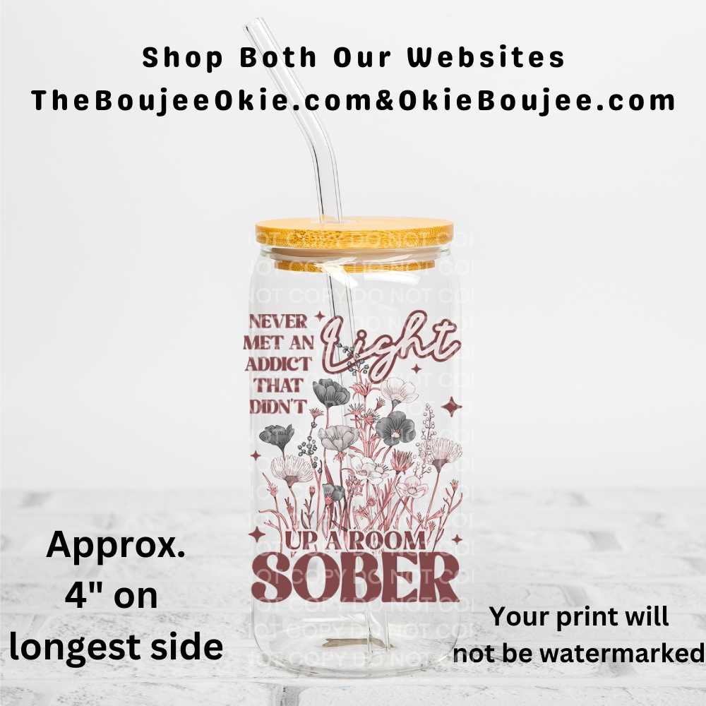 Never Met An Addict That Didn't Light Up A Room Sober Uv Dtf Decal Double Sided