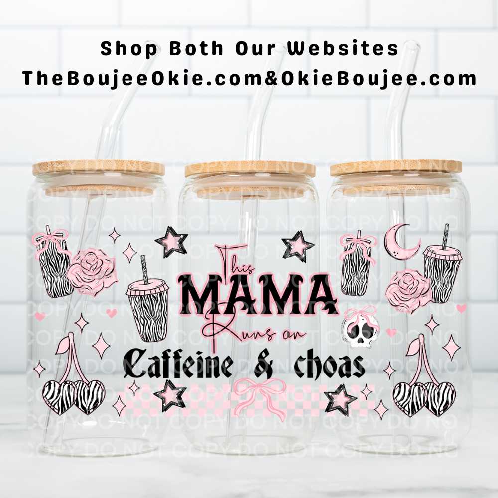 This Mama Runs On Caffeine & Chaos UV DTF Double-Sided Wrap – 16oz Glass Can & Tumbler Design