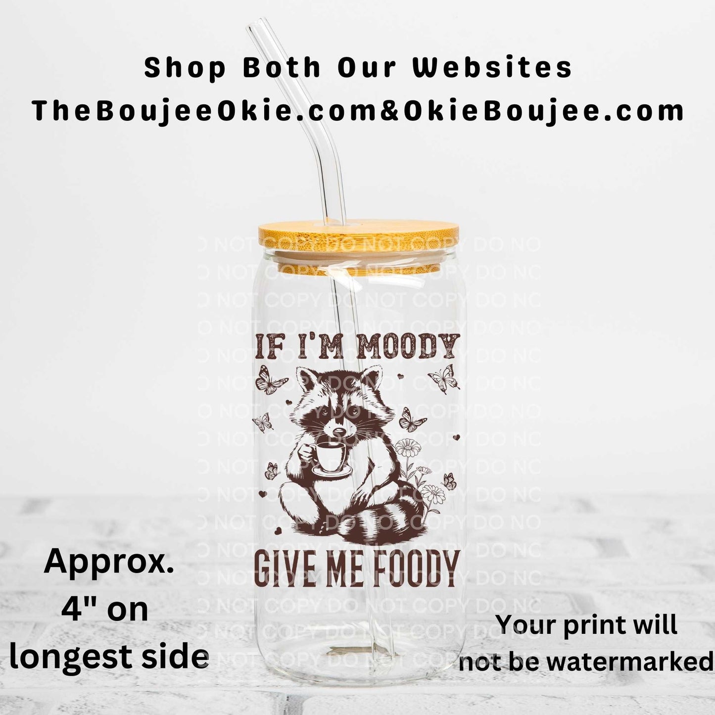 If I'm Moody Give Me Foody Raccoon Uv Dtf Decal