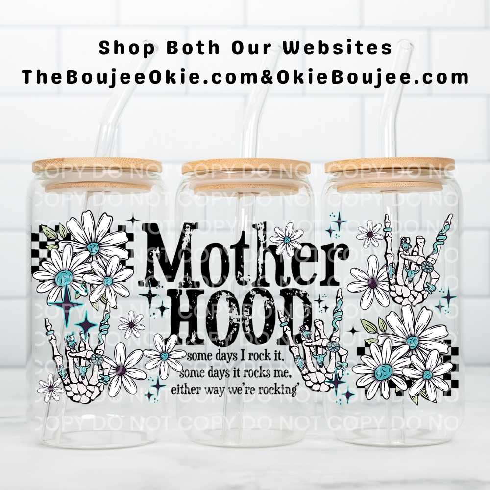 Mother Hood Some Days I Rock It Some Days It Rocks Me Either Way We're Rocking Uv Dtf Cup Wrap Double Sided