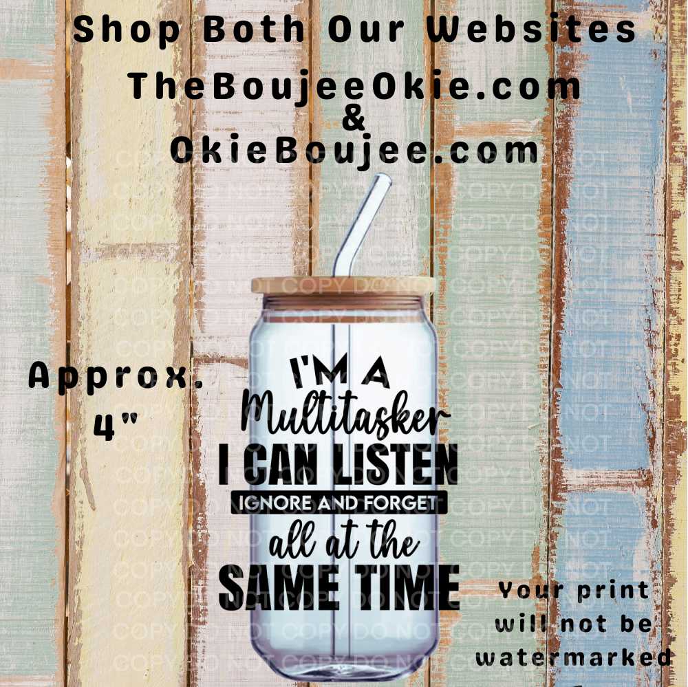 I'm A Multitasker I Can Listen Ignore And Forget All At The Same Time Double-Sided UV DTF Decal