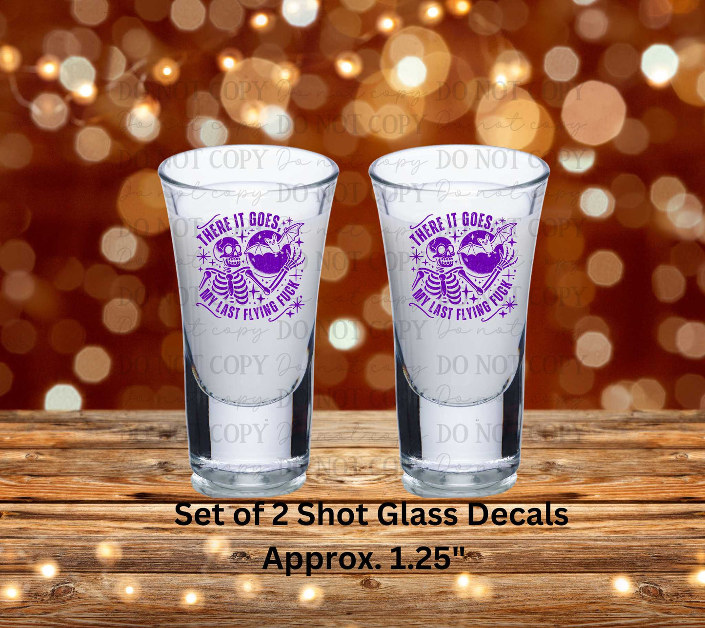 There It Goes My Last Flying Fuck Uv Dtf Decal Set of 2 Shot Glass Decal Double Sided
