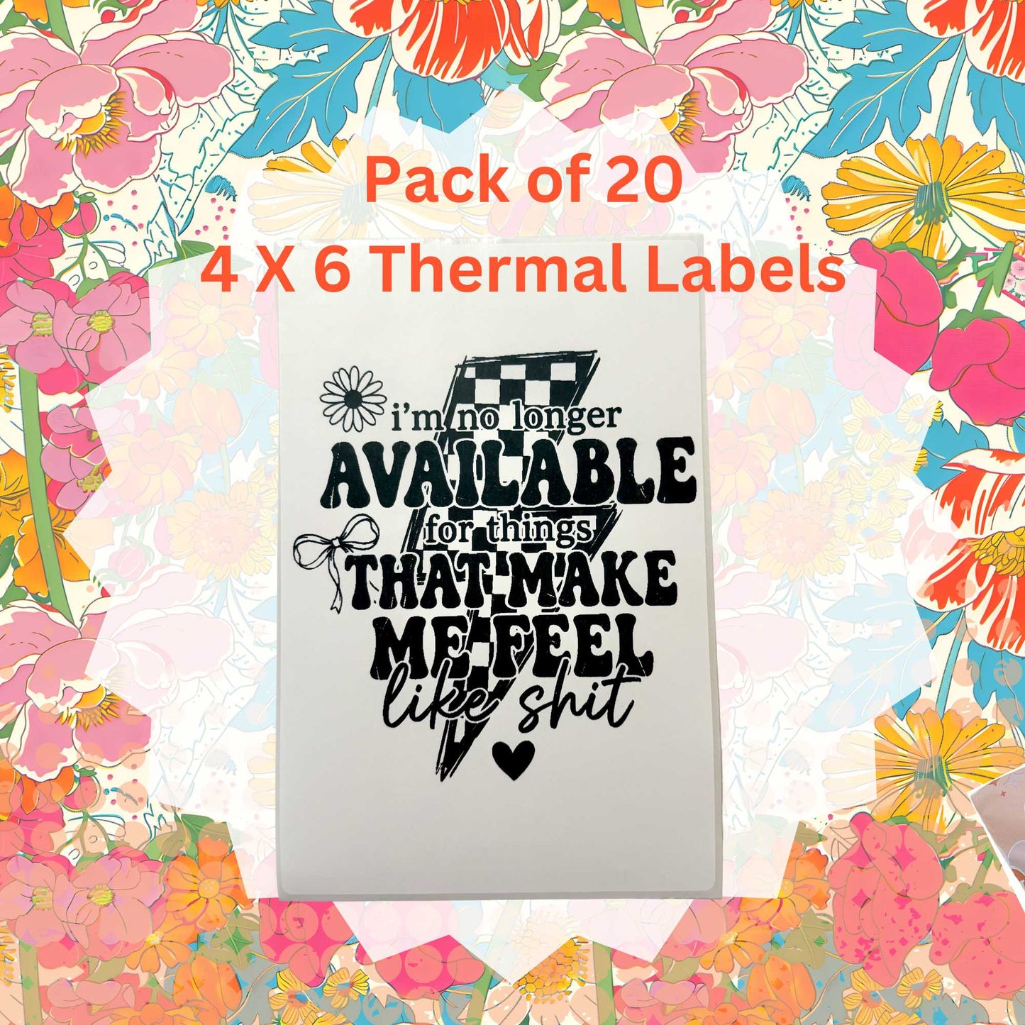 Pack of 20 I'm No Longer Available For Things That Make Me Feel Like Shit Thermal Label Shipping Packaging Stickers