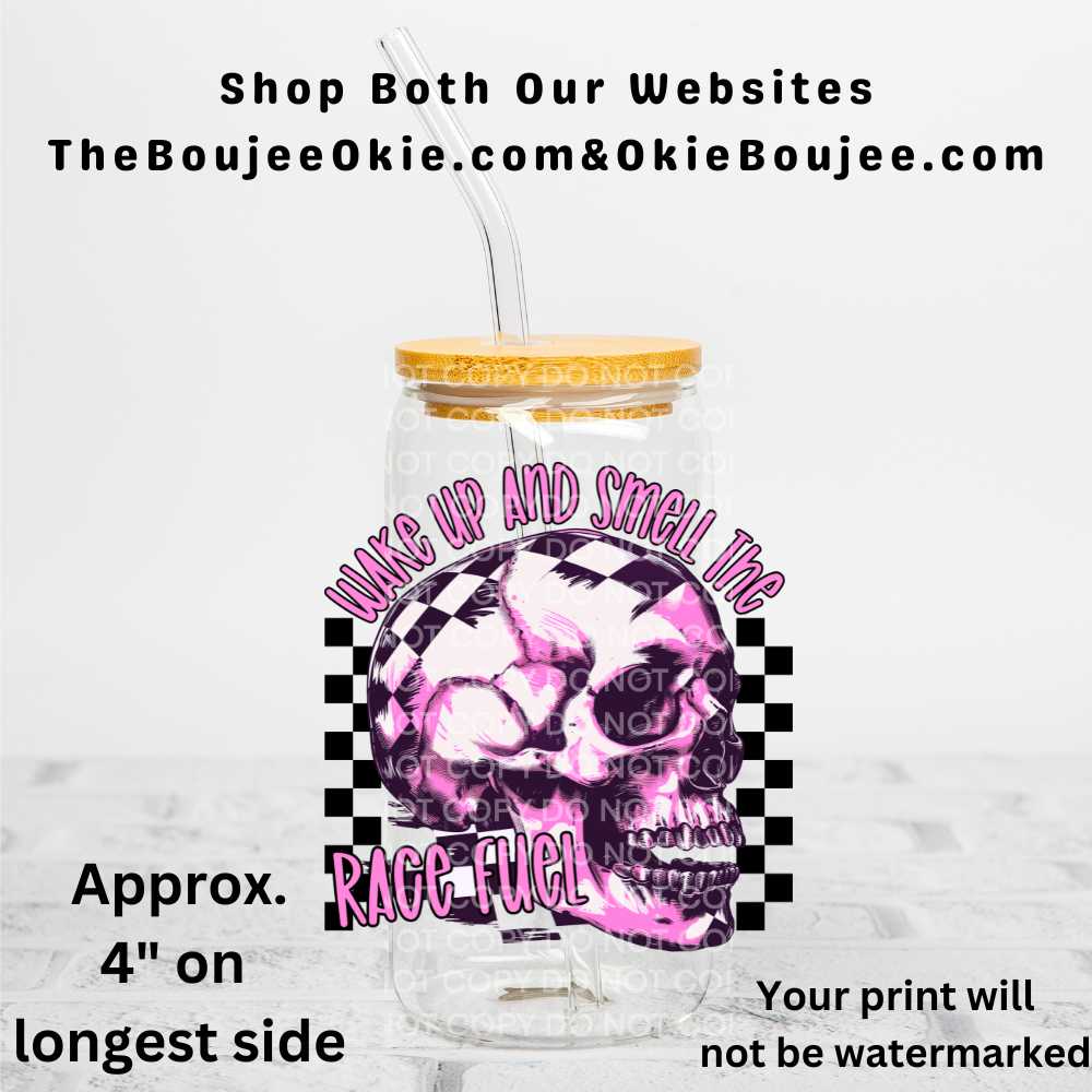 Wake Up And Smell The Race Fuel Uv Dtf Decal Double Sided
