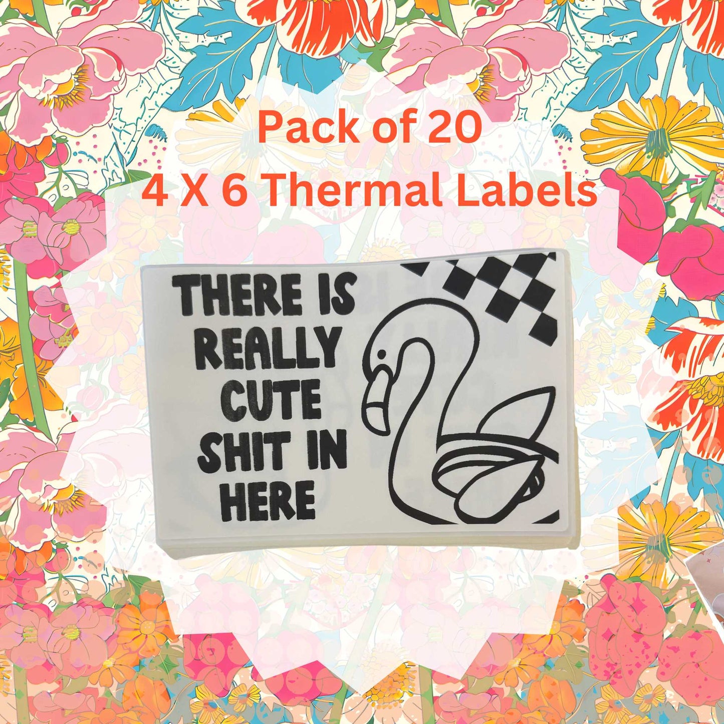 Pack of 20 There Is Really Cute Shit In Here Thermal Label Shipping Packaging Stickers