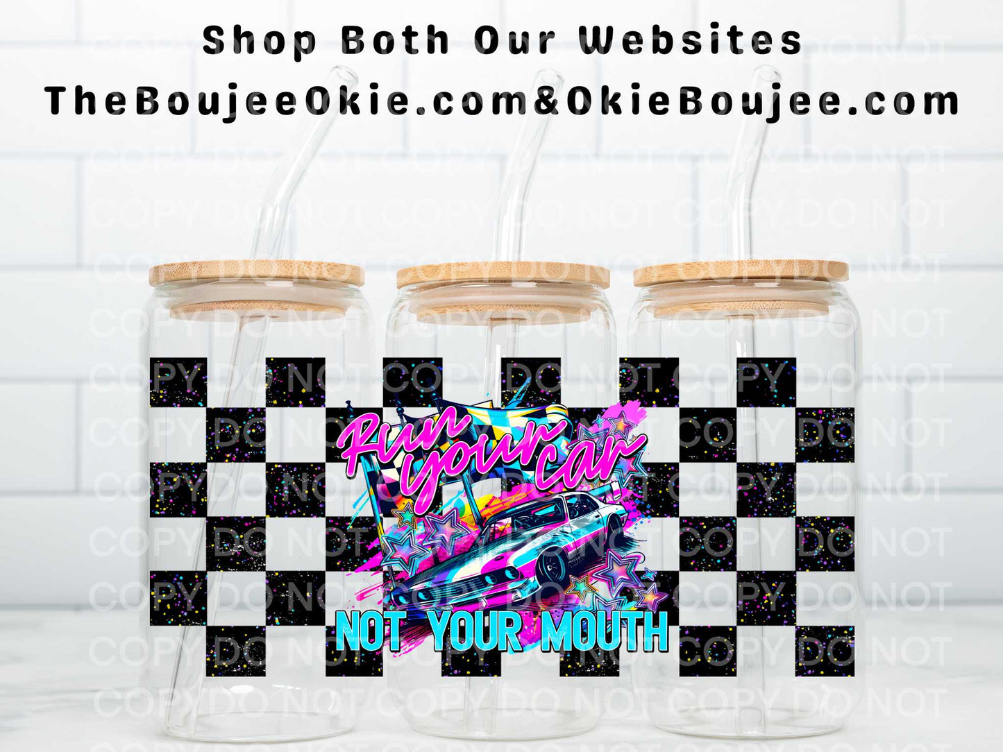 Run Your Car Not Your Mouth Double Sided Uv Dtf Wrap