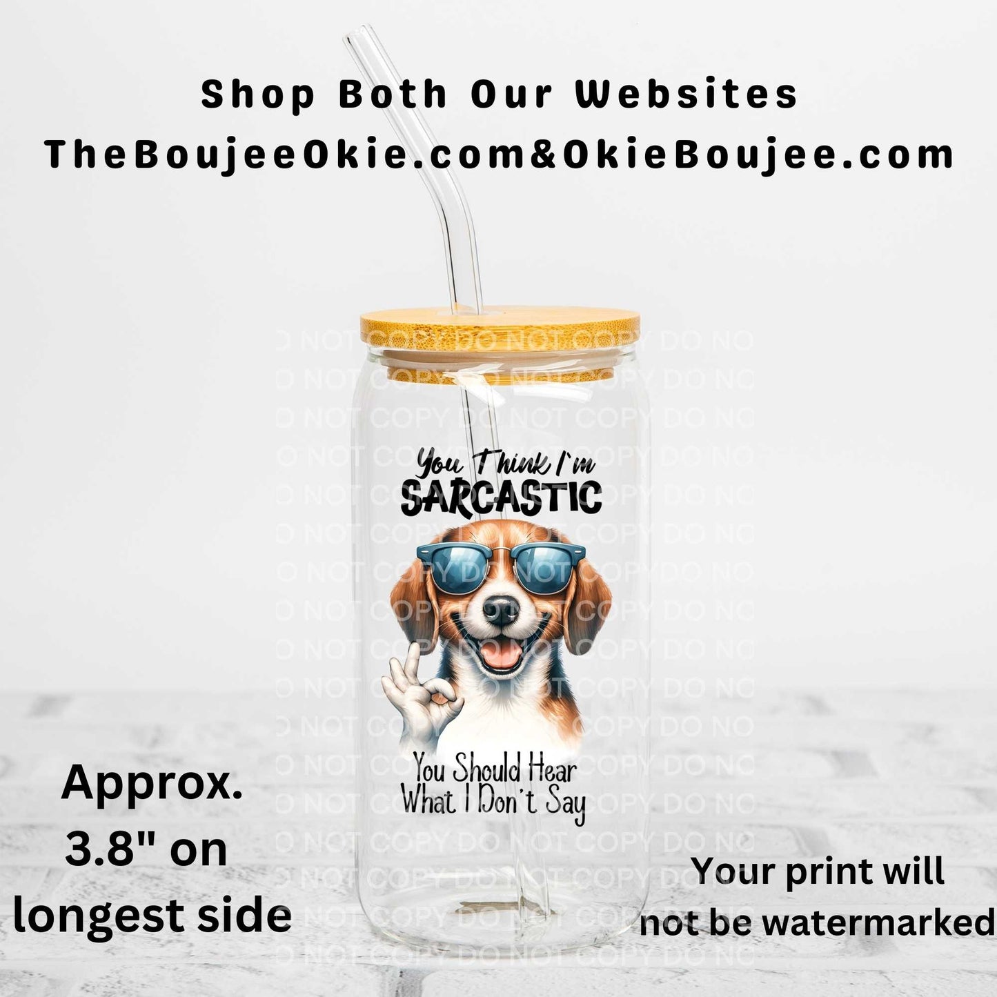 You Think I'm Sarcastic - You Should Hear What I Don't Say Uv Dtf Decal