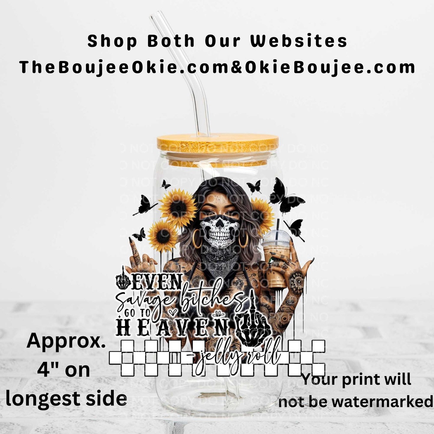 Even Savage Bitches Go To Heaven Uv Dtf Decal