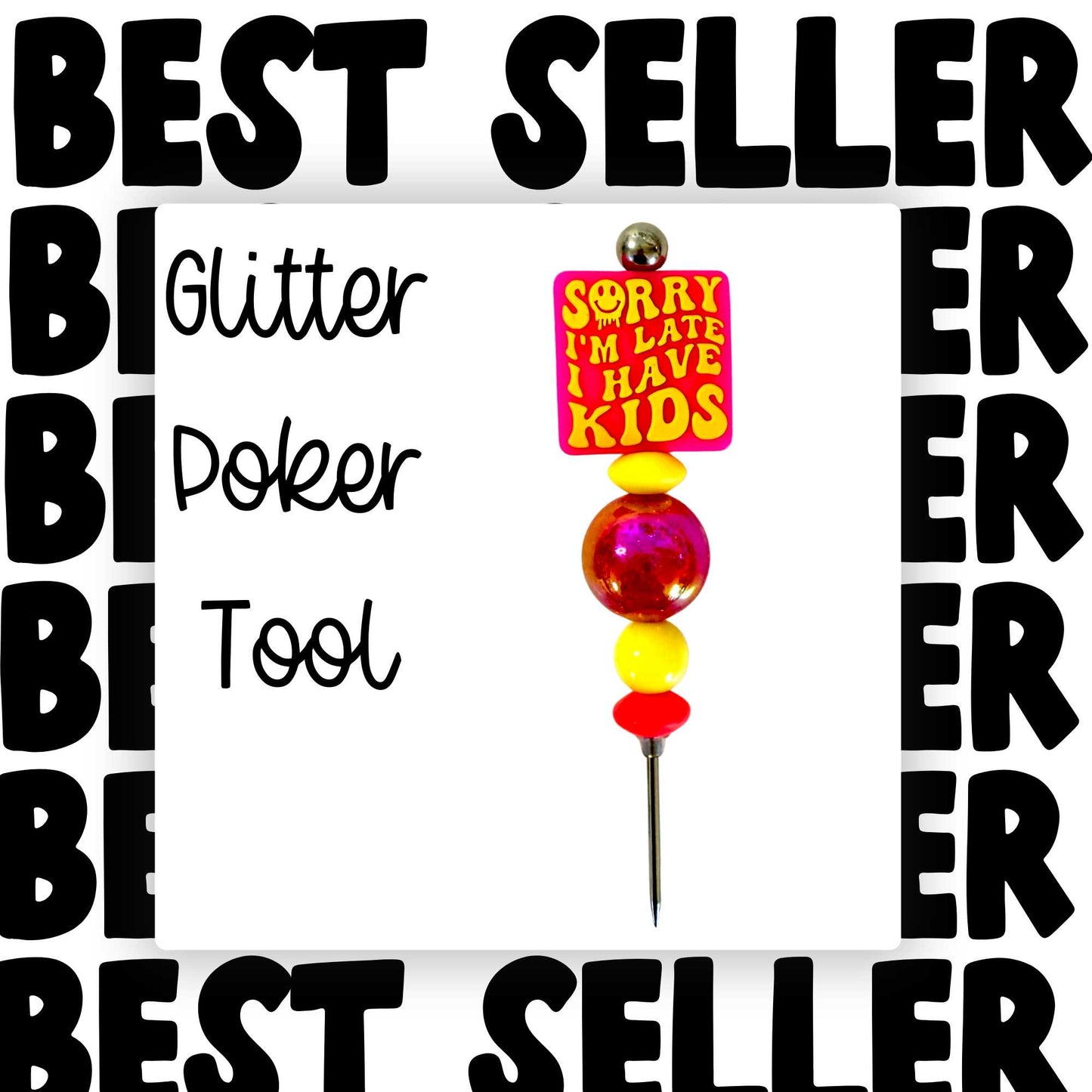 Fancy Beaded Glitter Poker Tool-Sorry I'm Late I Have Kids