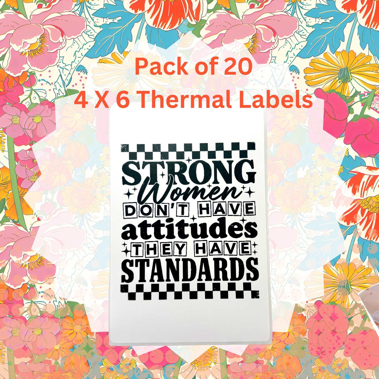 Pack of 20 Strong Women Don't Have Attitudes They Have Standards Thermal Label Shipping Packaging Stickers