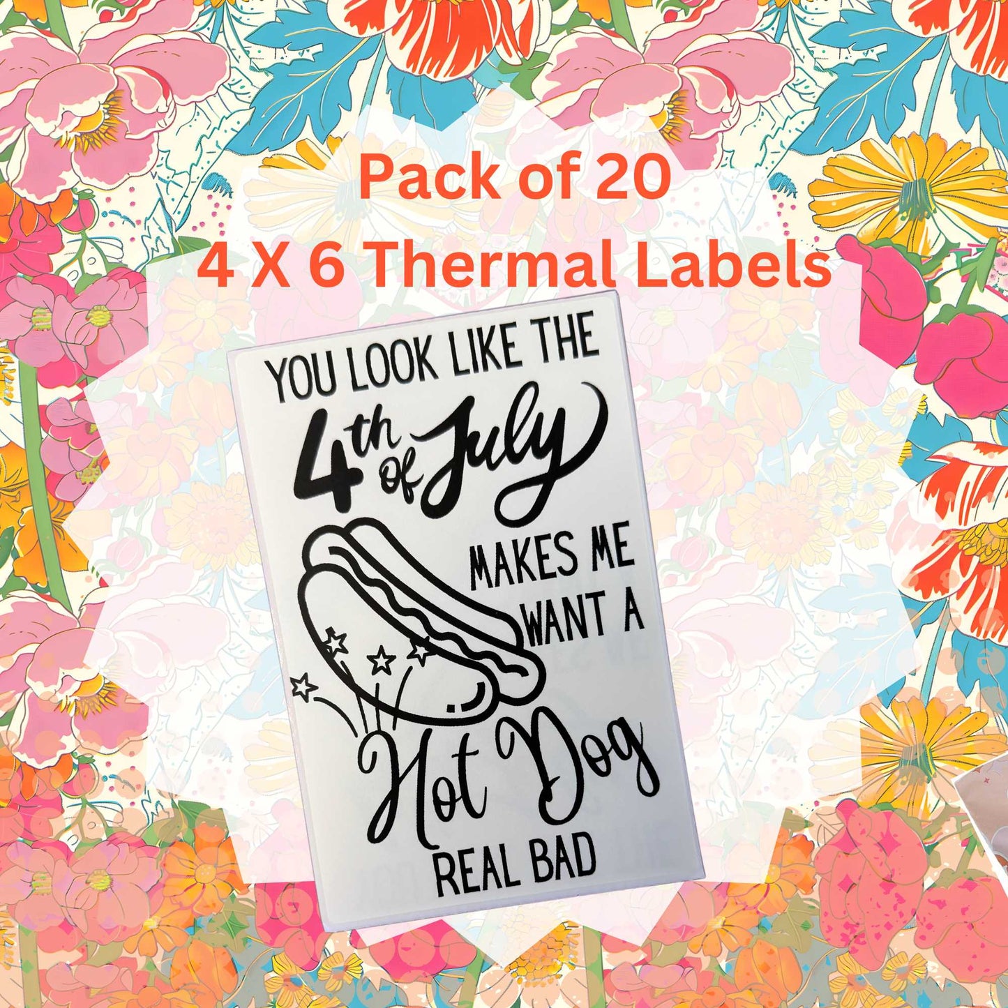 Pack of 20 You Look Like The 4th Of July Thermal Label Shipping Packaging Stickers