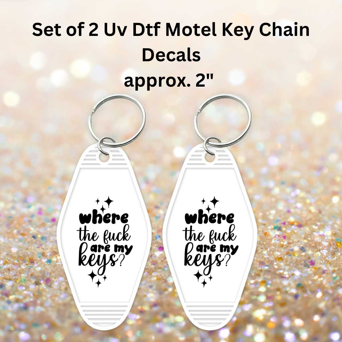 Where The Fuck Are My Keys Double-Sided UV DTF Motel Keychain Decals