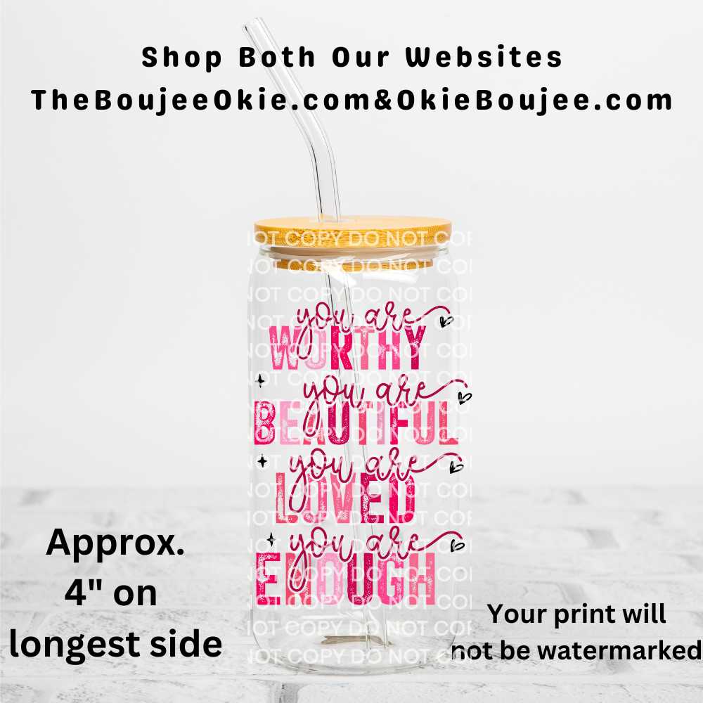 You Are Worthy... Uv Dtf Decal Double Sided