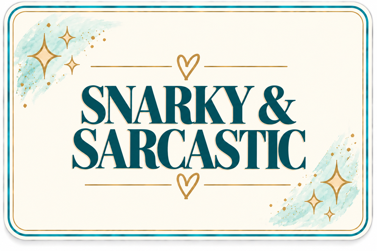 Snarky Sarcasm Collection