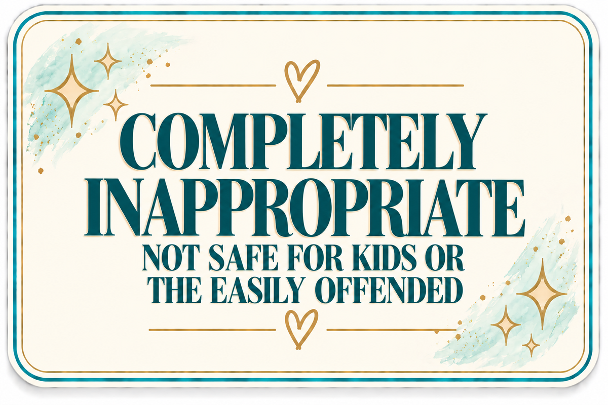 Completely Inappropriate Collection – Not Safe for Kids (or the Easily Offended)