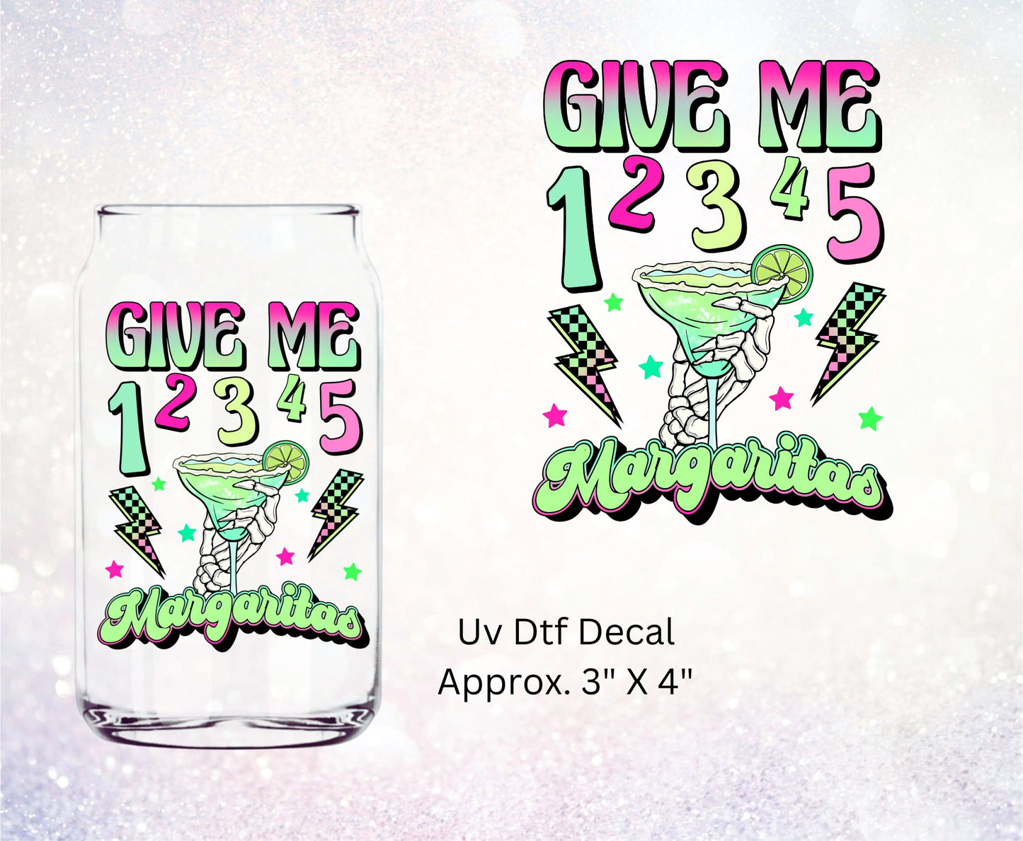 Uv Dtf Decal Give Me Margaritas
