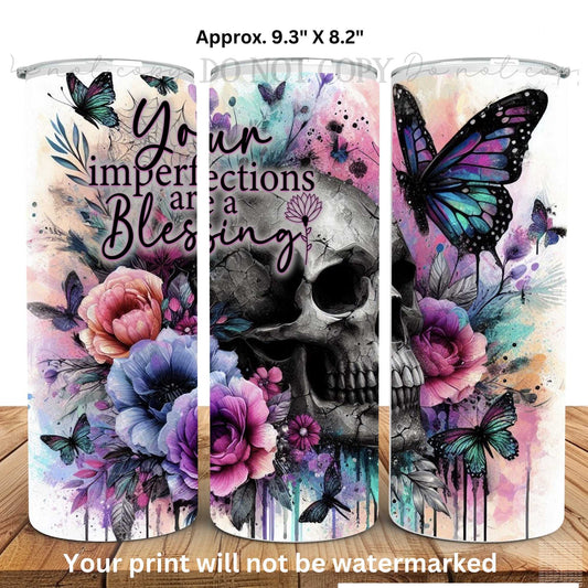 Your Imperfections Are A Blessing 20oz Skinny Tumbler Sublimation Print