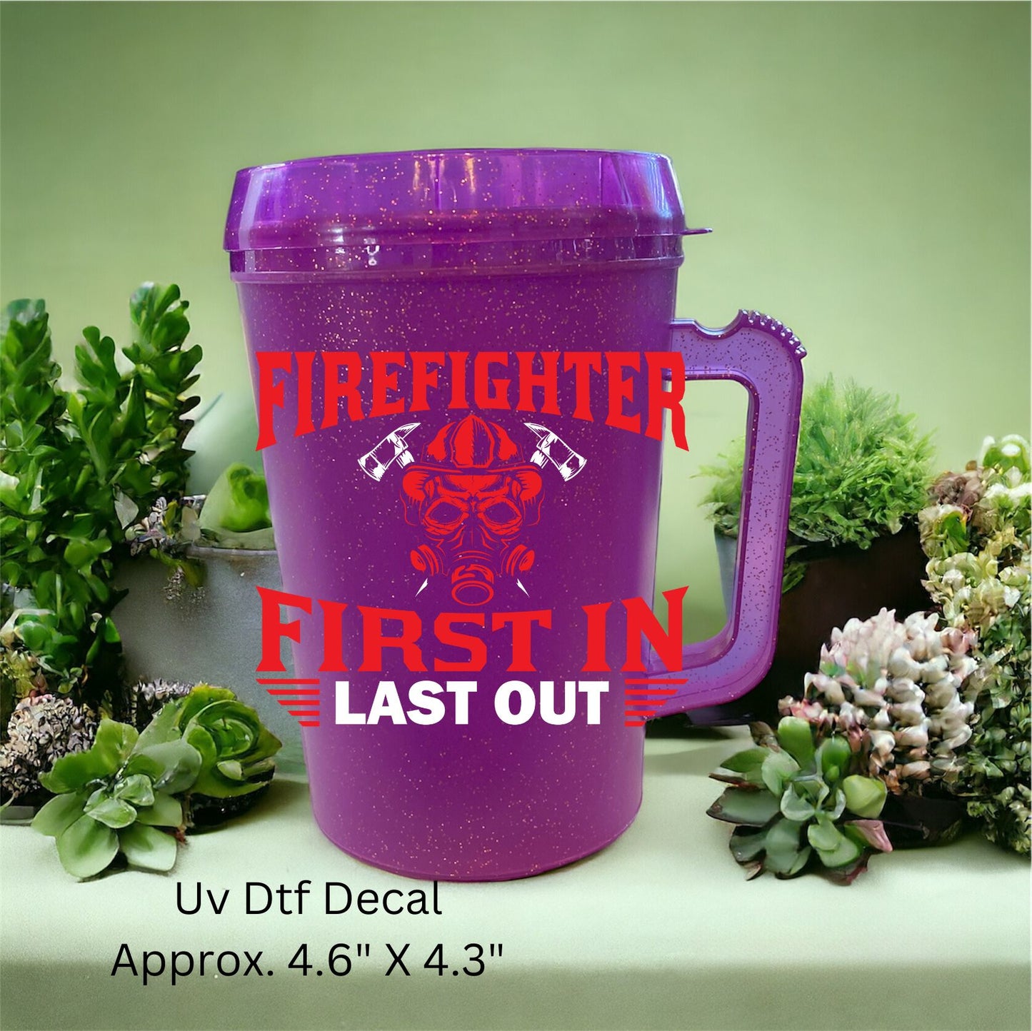 Uv Dtf Decal Firefighter First In Last Out